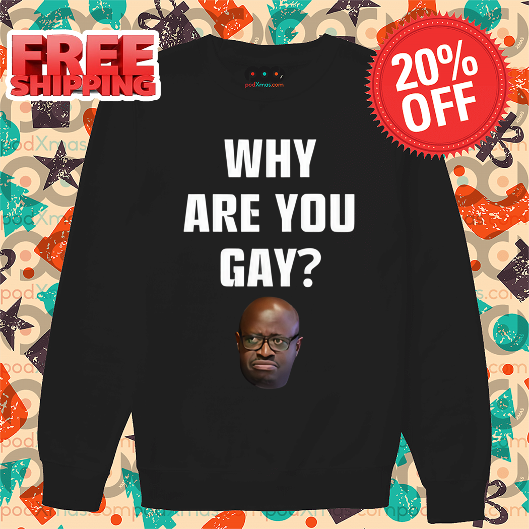 Andrew Tate Why Are You Gay Meme Shirt