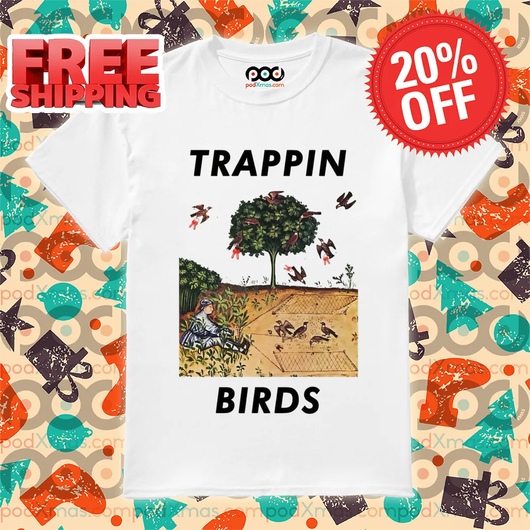 Trappin Birds 2024 Vintage Shirt