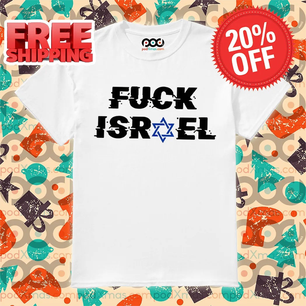 Fuck Israel 2024 Shirt