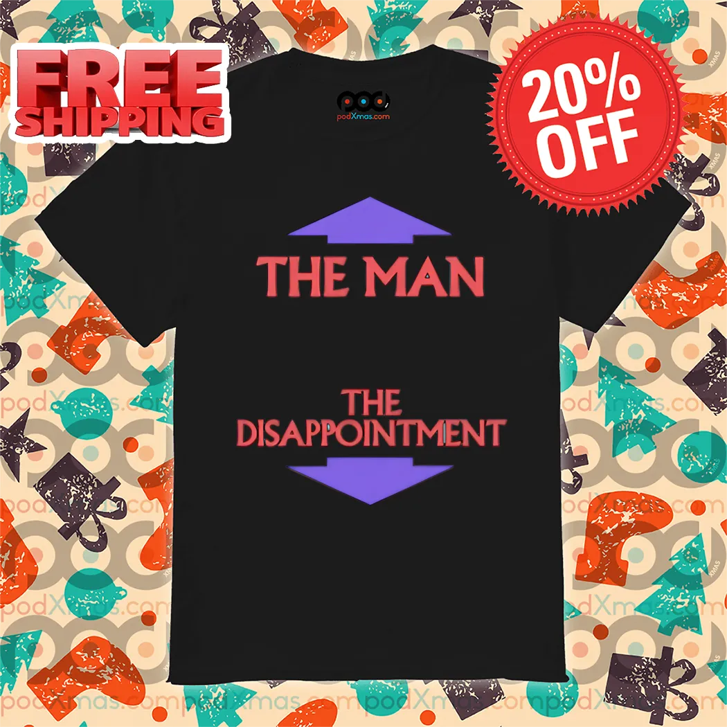 Top The Man Under The Disappointment 2024 Shirt