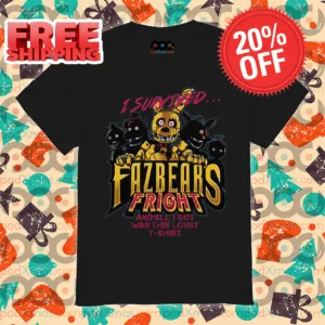 I Survived Fazbear's Fright And All I Got Was This Lousy Shirt Five Nights at Freddy's Shirt