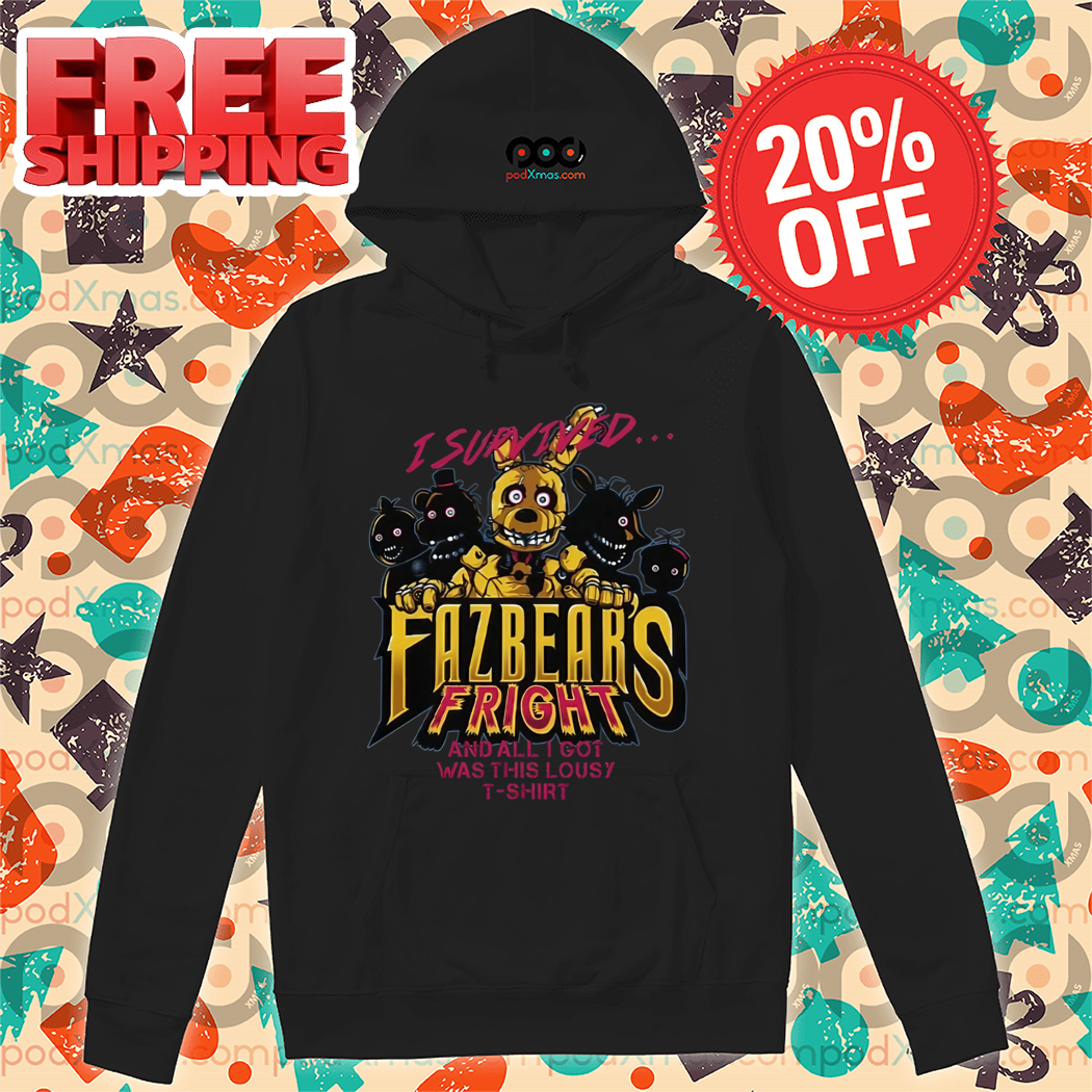 I Survived Fazbear's Fright And All I Got Was This Lousy Shirt Five Nights at Freddy's Shirt