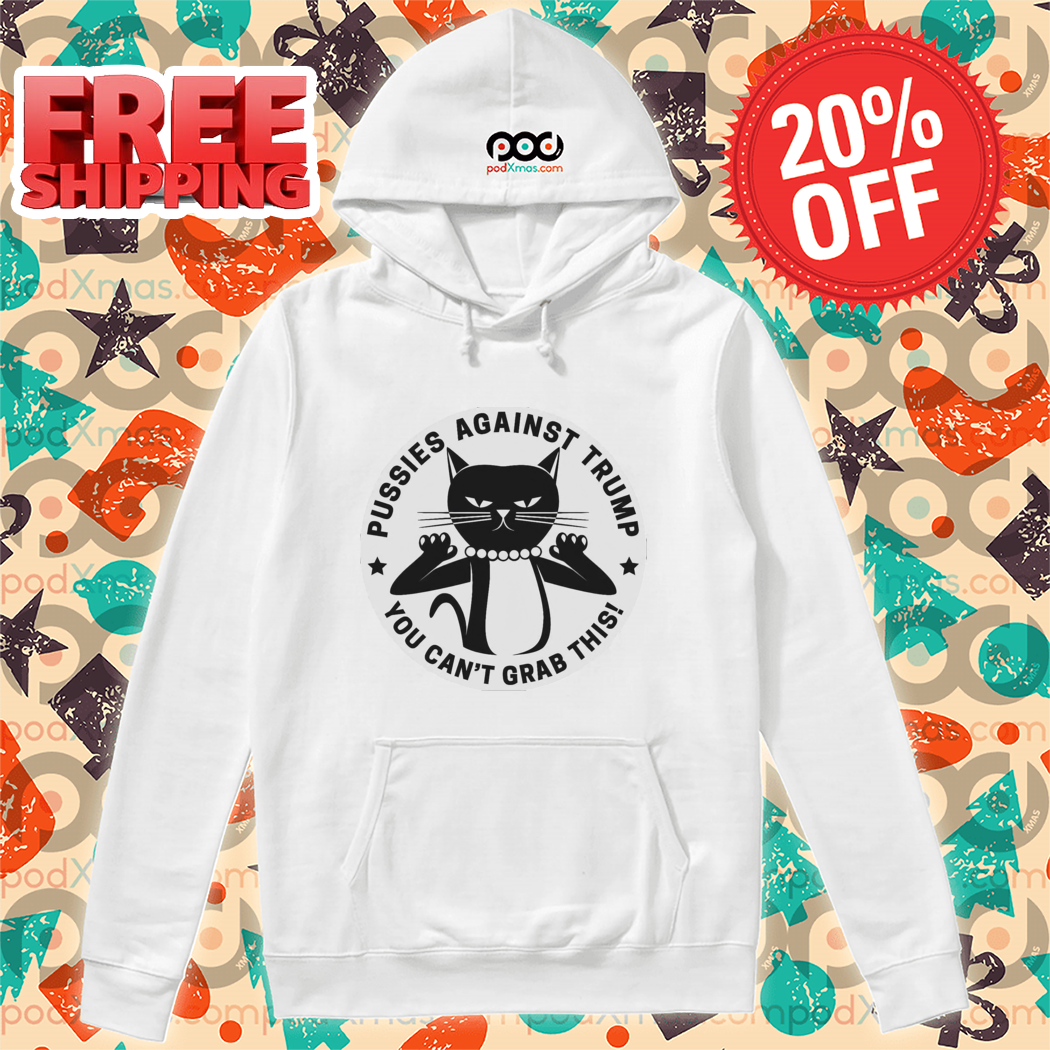 Black Cat Pussies Against Trump You Can't Grab This 2024 Shirt