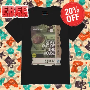 Stay Out Of The House Shirt