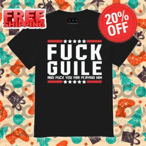 Fuck Guile And Fuck You For Playing Him Shirt