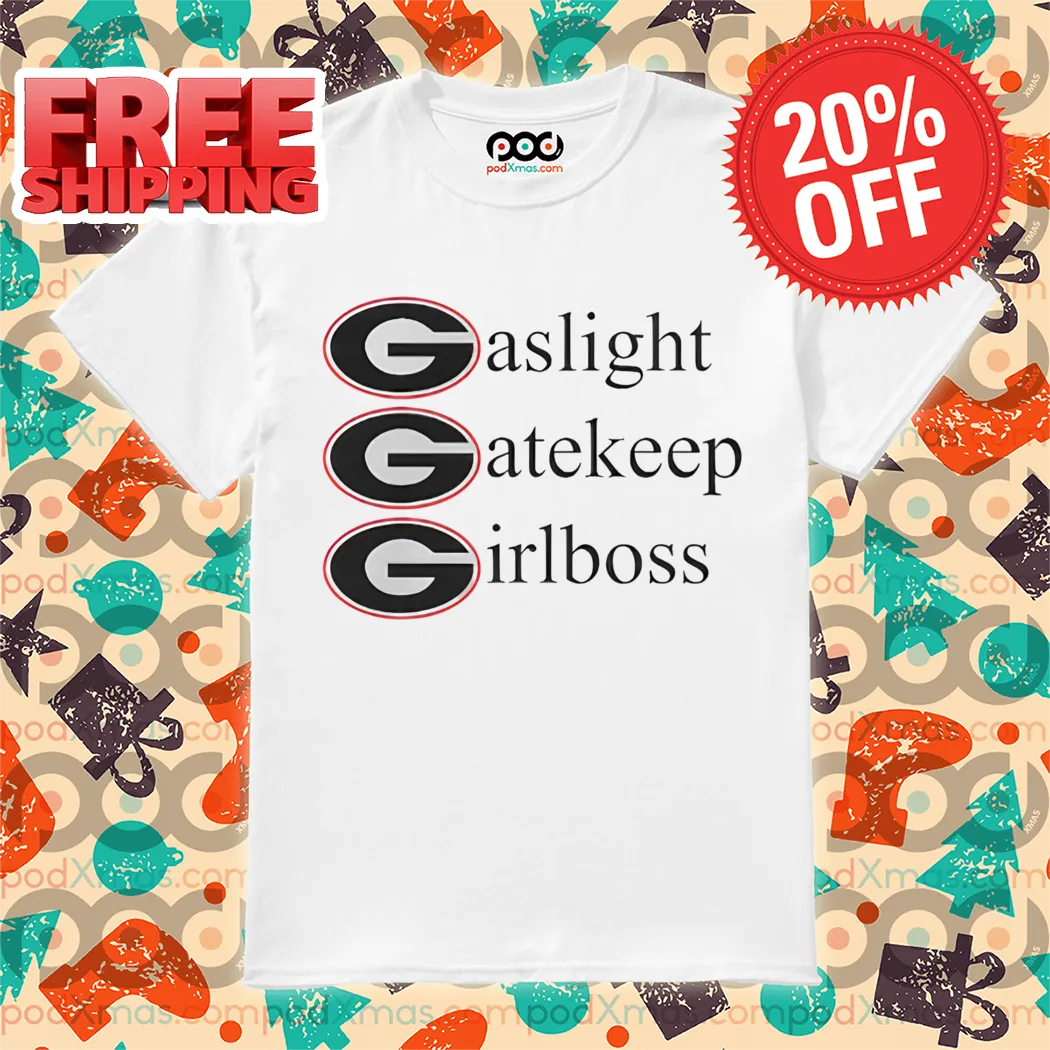 Gaslight Gatekeep Girlboss Georgia Bulldogs 2024 Shirt