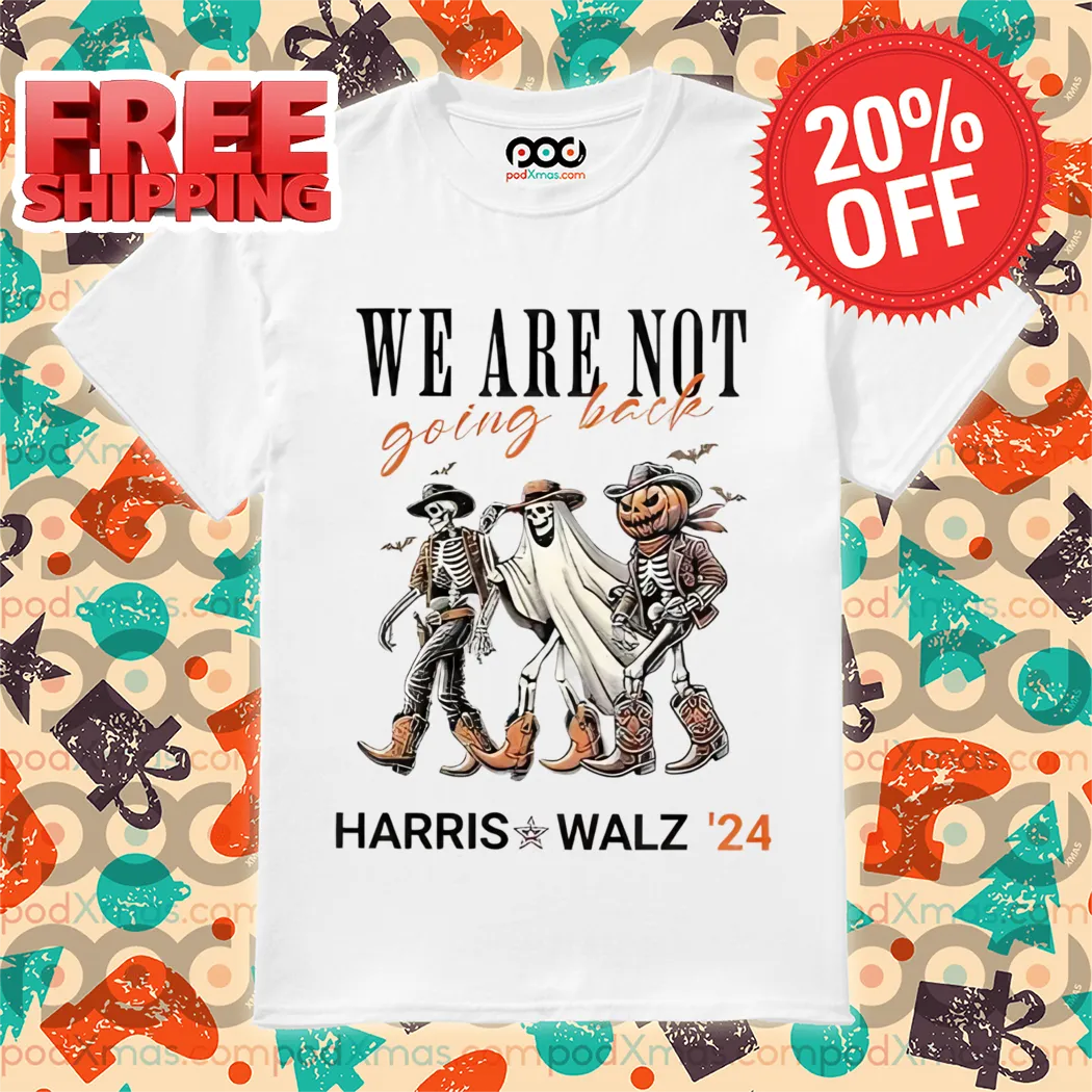 Skeleton We Are Not Going Back Halloween 2024 Shirt