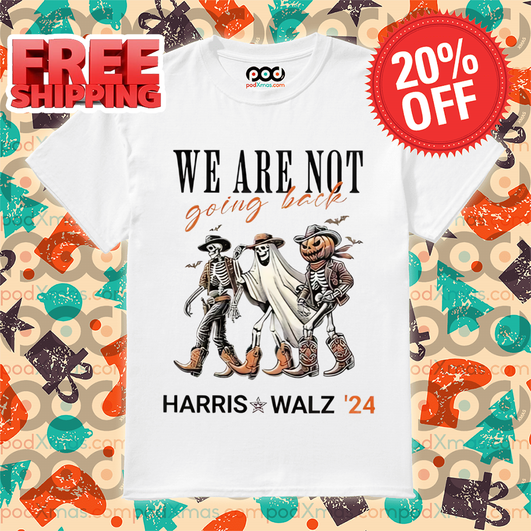 Skeleton We Are Not Going Back Halloween 2024 Shirt