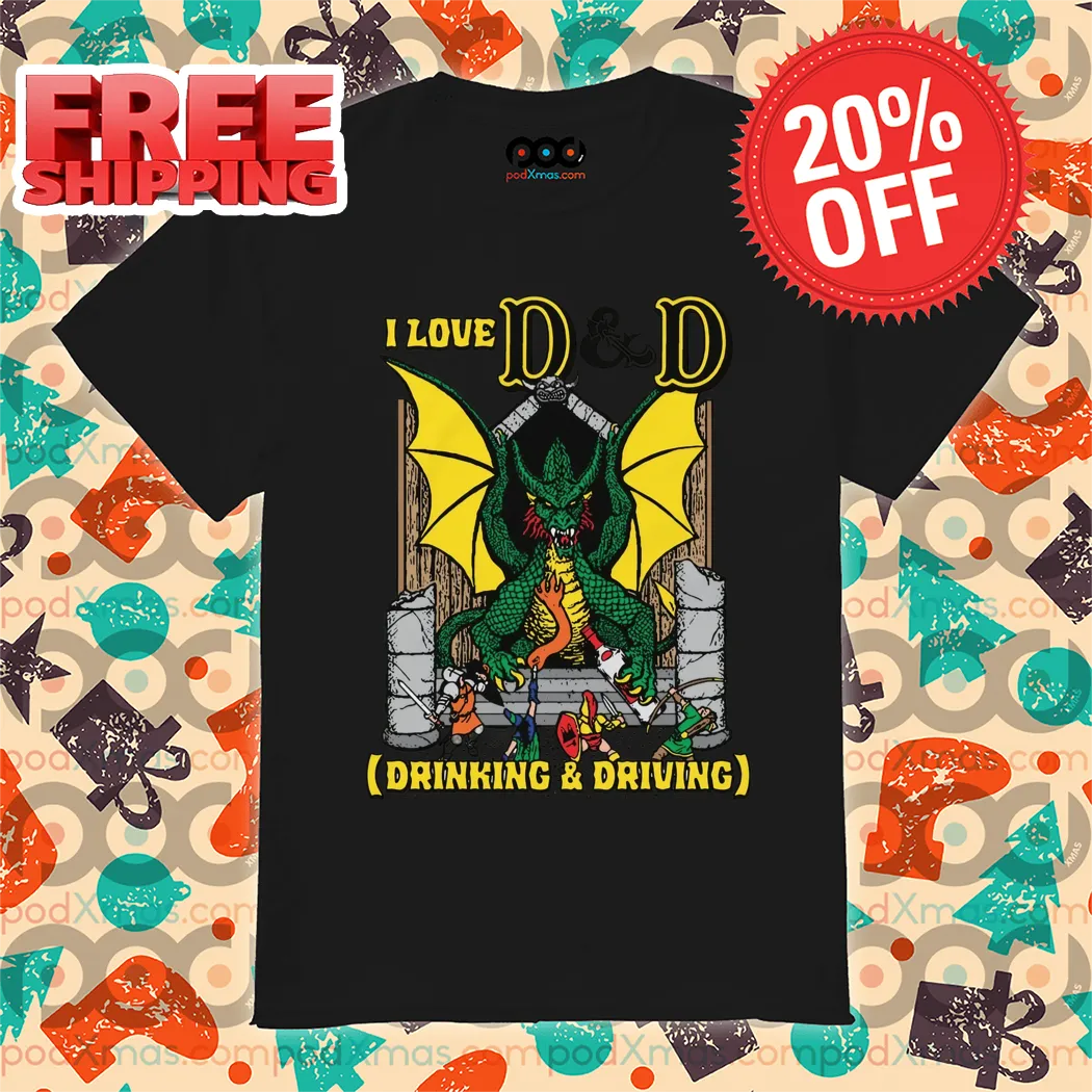 Dragon I Love D & D Drinking and Driving Shirt