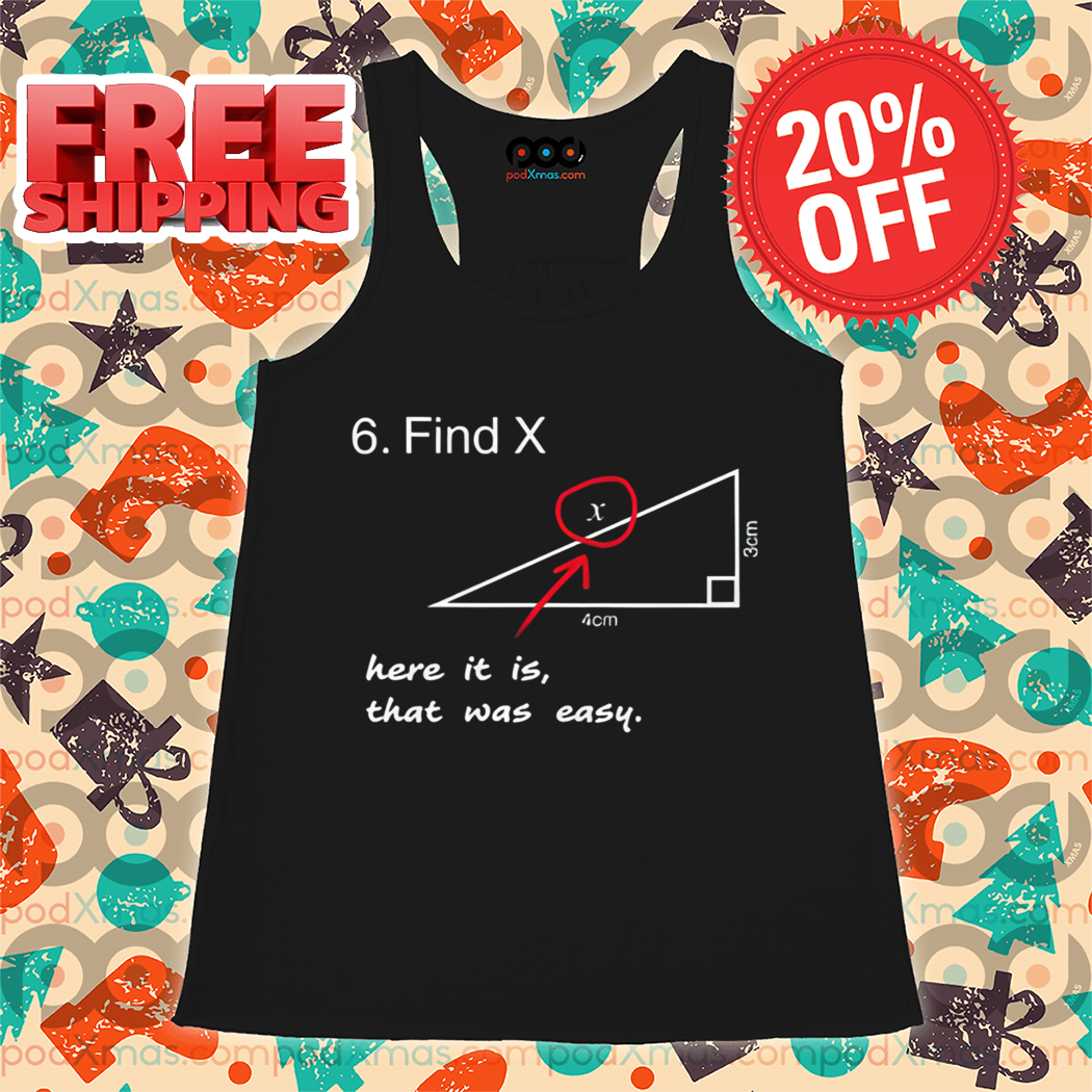 Find X Here It Is That Was Easy Shirt Find X Here It Is That Was Easy Shirt