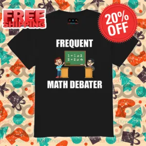 Math Frequent Math Debater 2024 Shirt