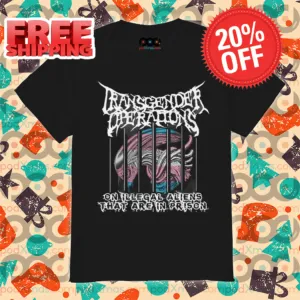 Transgender Operations On Illegal Aliens That Are In Prison Shirt
