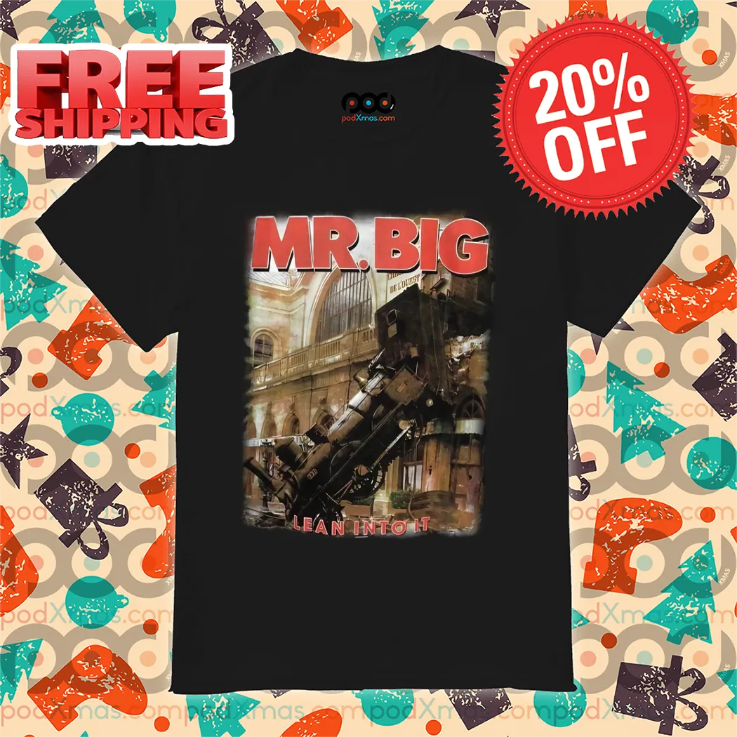Mr Big Lean Into It 2024 Shirt