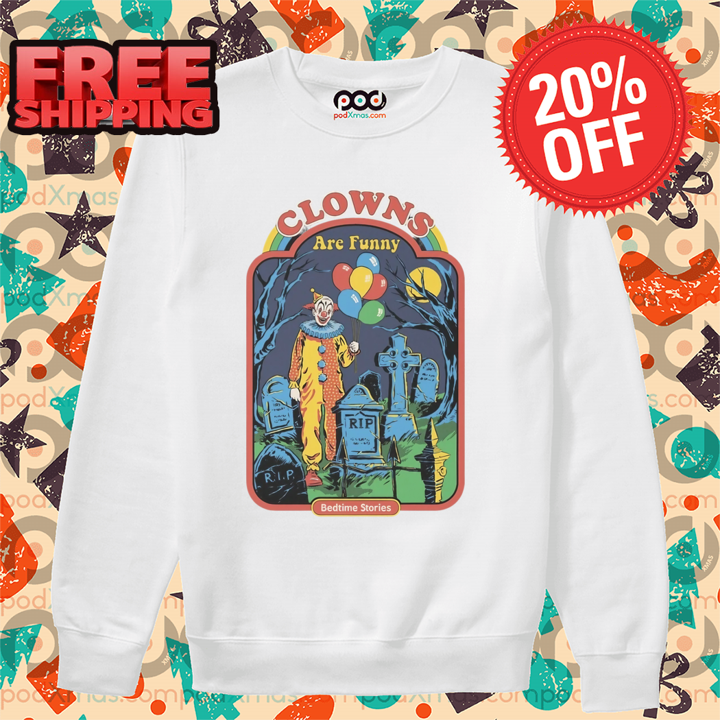 Clowns Are Funny Bedtime Stories Shirt
