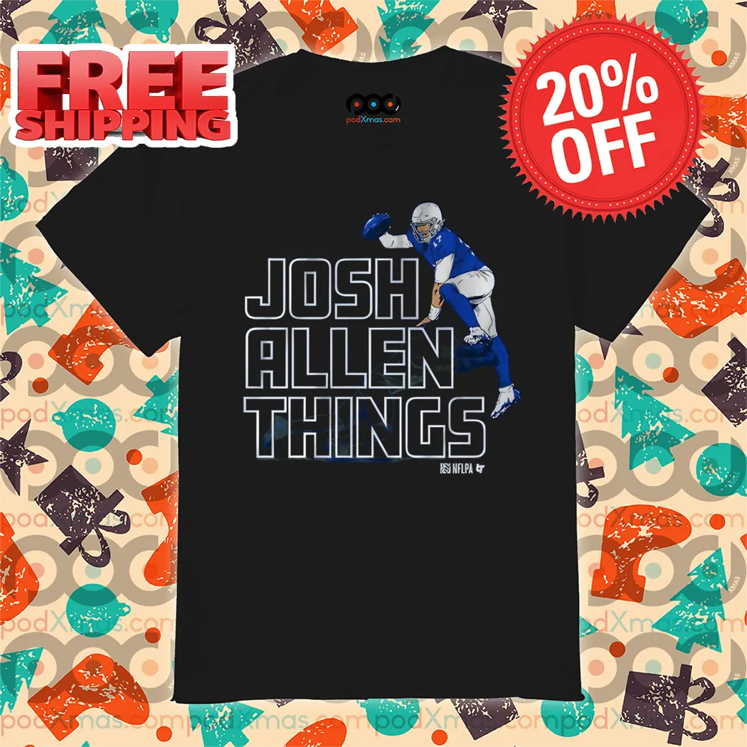 Josh Allen Things Buffalo Bills NFL Shirt