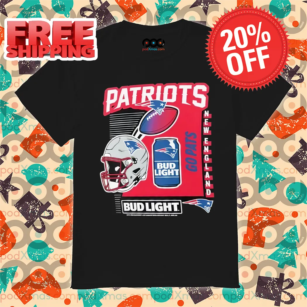 New England Patriots Bud Light Go Pats Shirt