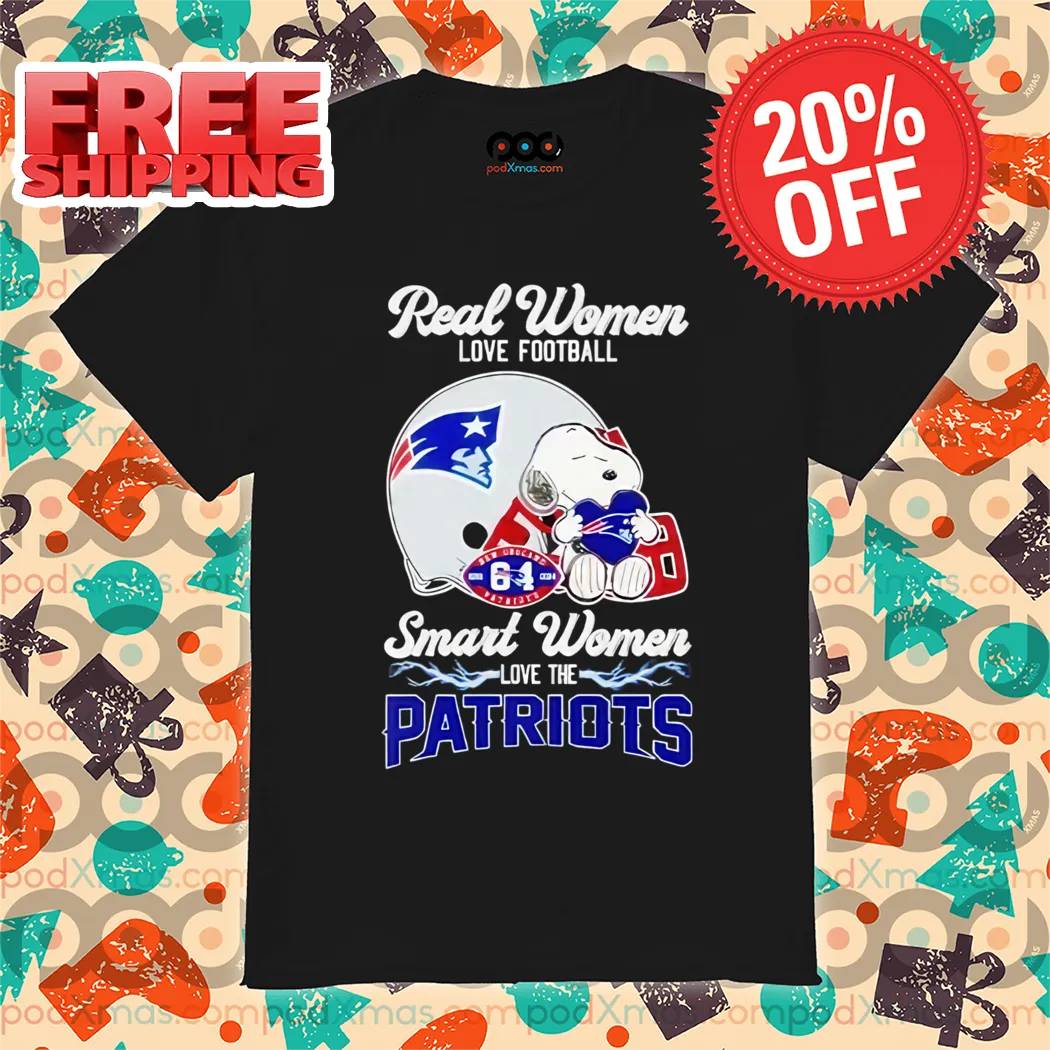 Real Women Love Football Smart Women Love The England Patriots 2024 Shirt
