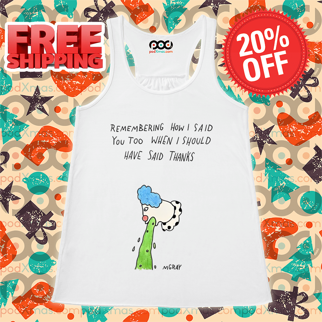 Clown Vomit Remembering How I Said You Too When I Should Have Said Thanks Shirt