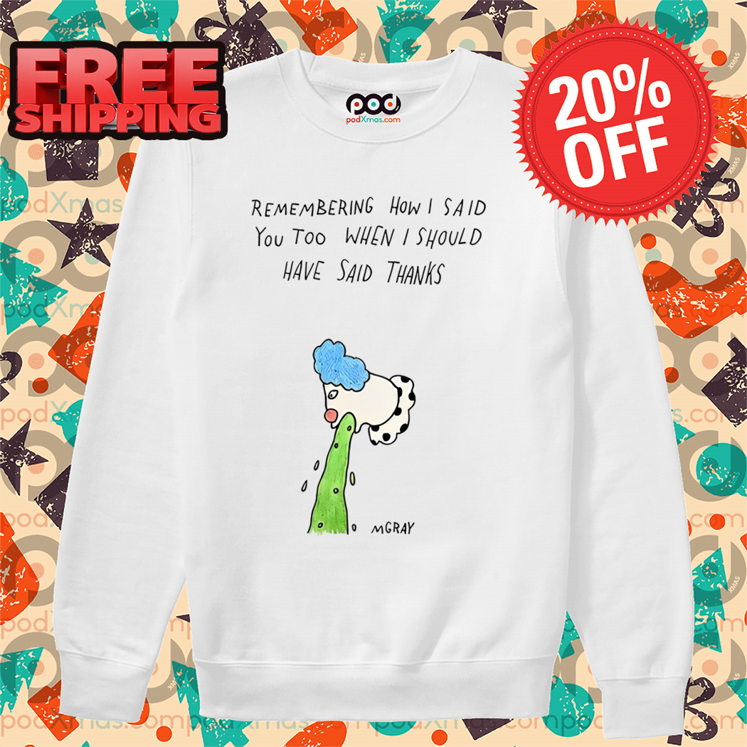 Clown Vomit Remembering How I Said You Too When I Should Have Said Thanks Shirt
