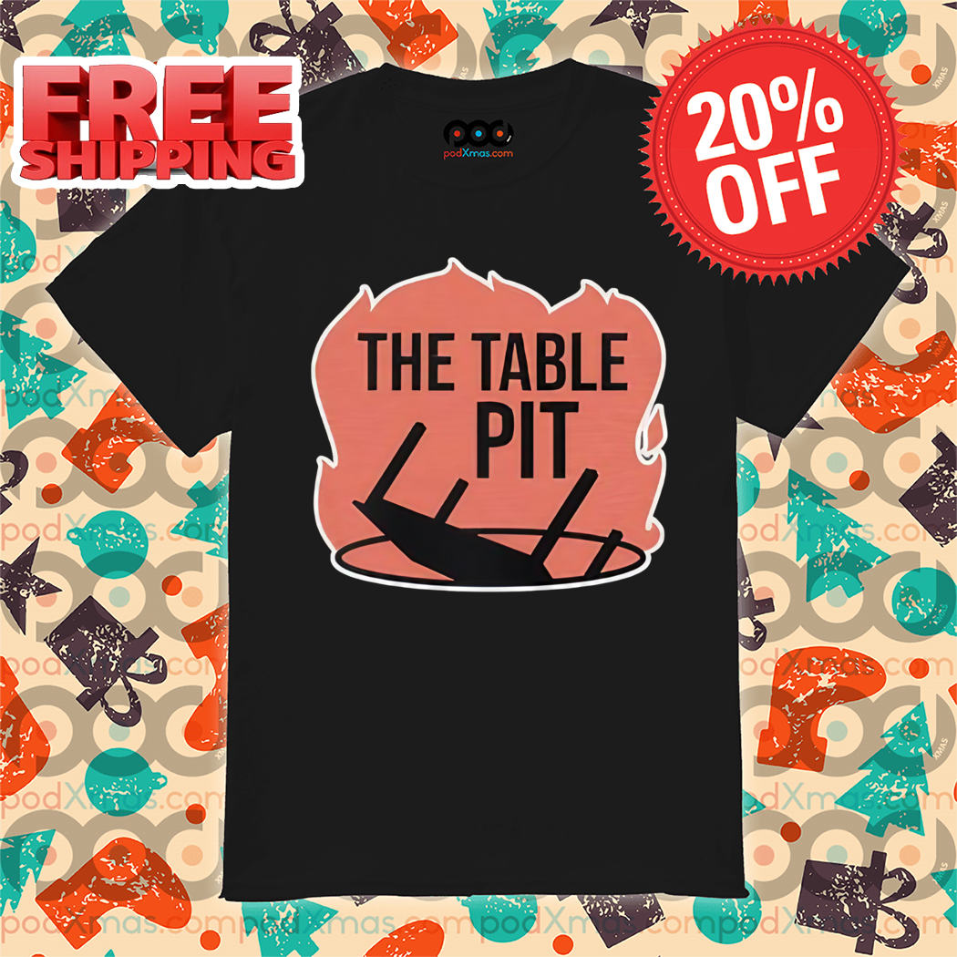 Flame The Table Pit Shirt