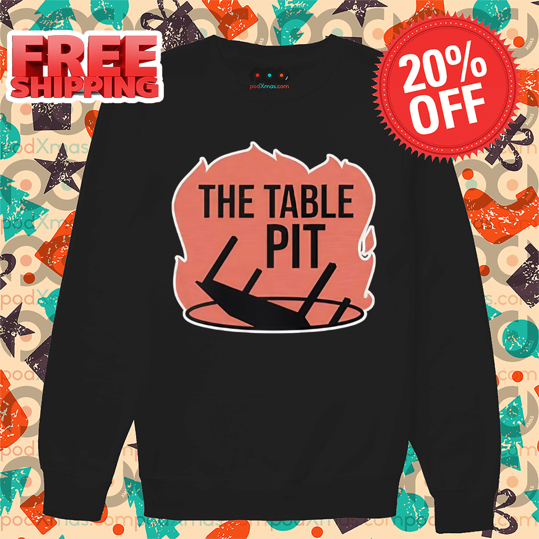 Flame The Table Pit Shirt