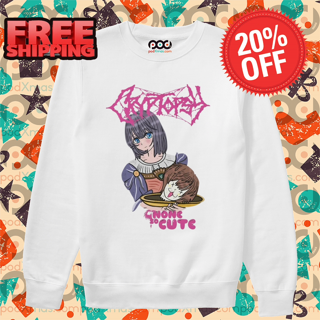Anime Girl Cryptopsy Band None So Cute Shirt