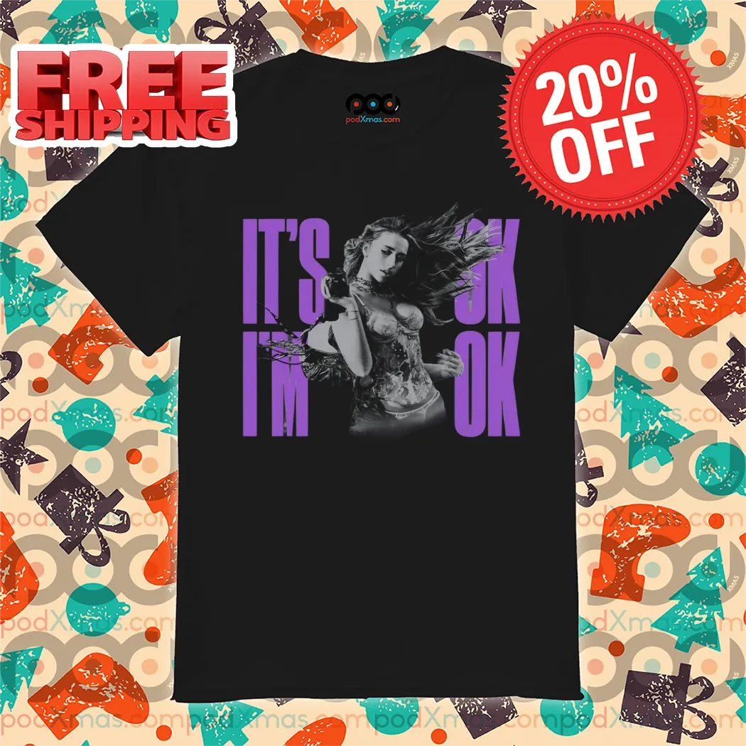 It's Ok I'm Ok Shirt