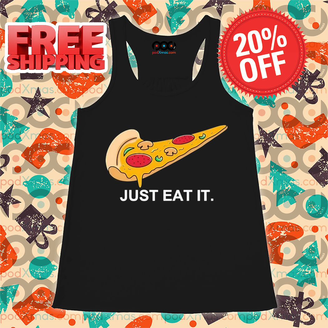 Pizza Just Eat It 2024 Shirt