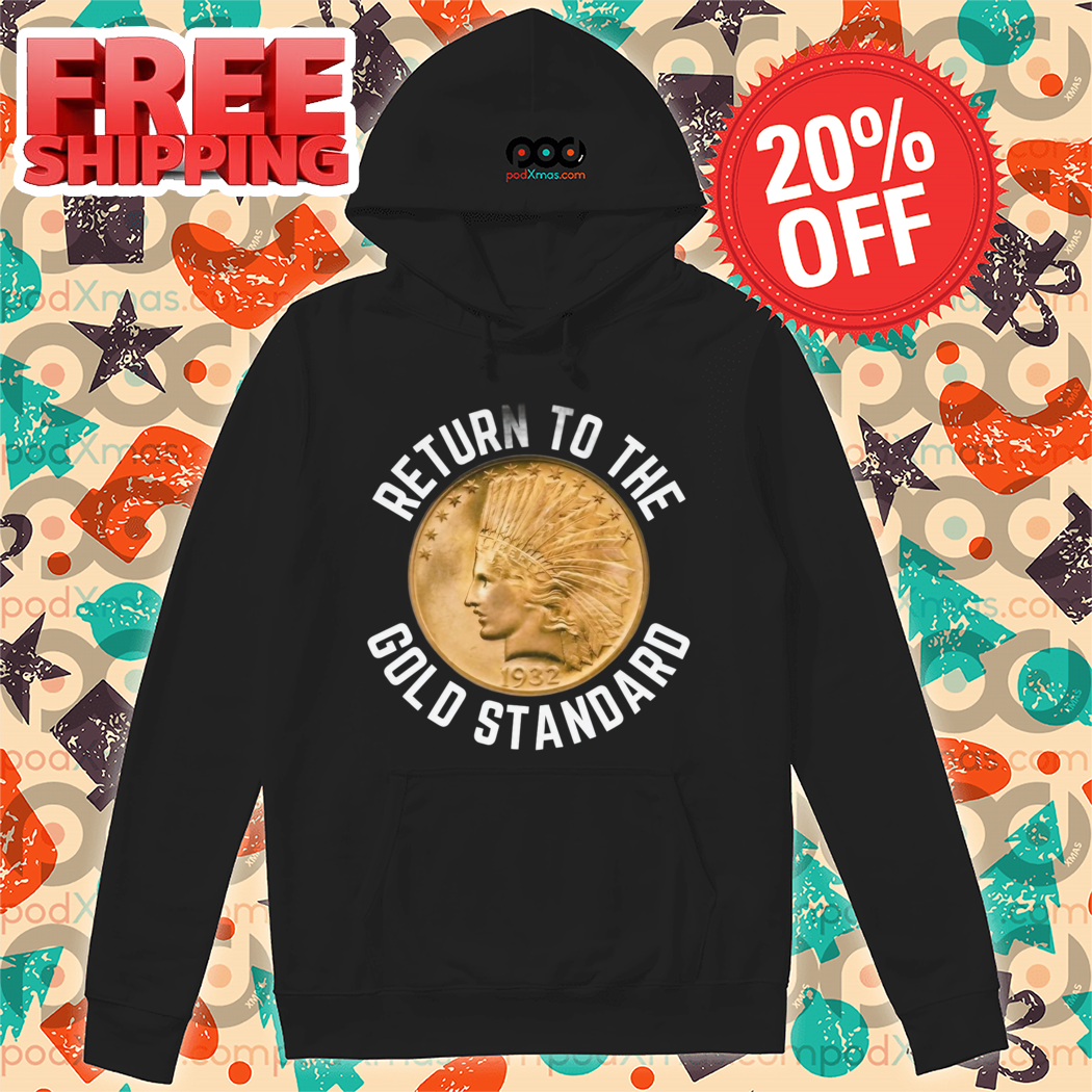 1932 $10 Return To The Gold Standard Shirt