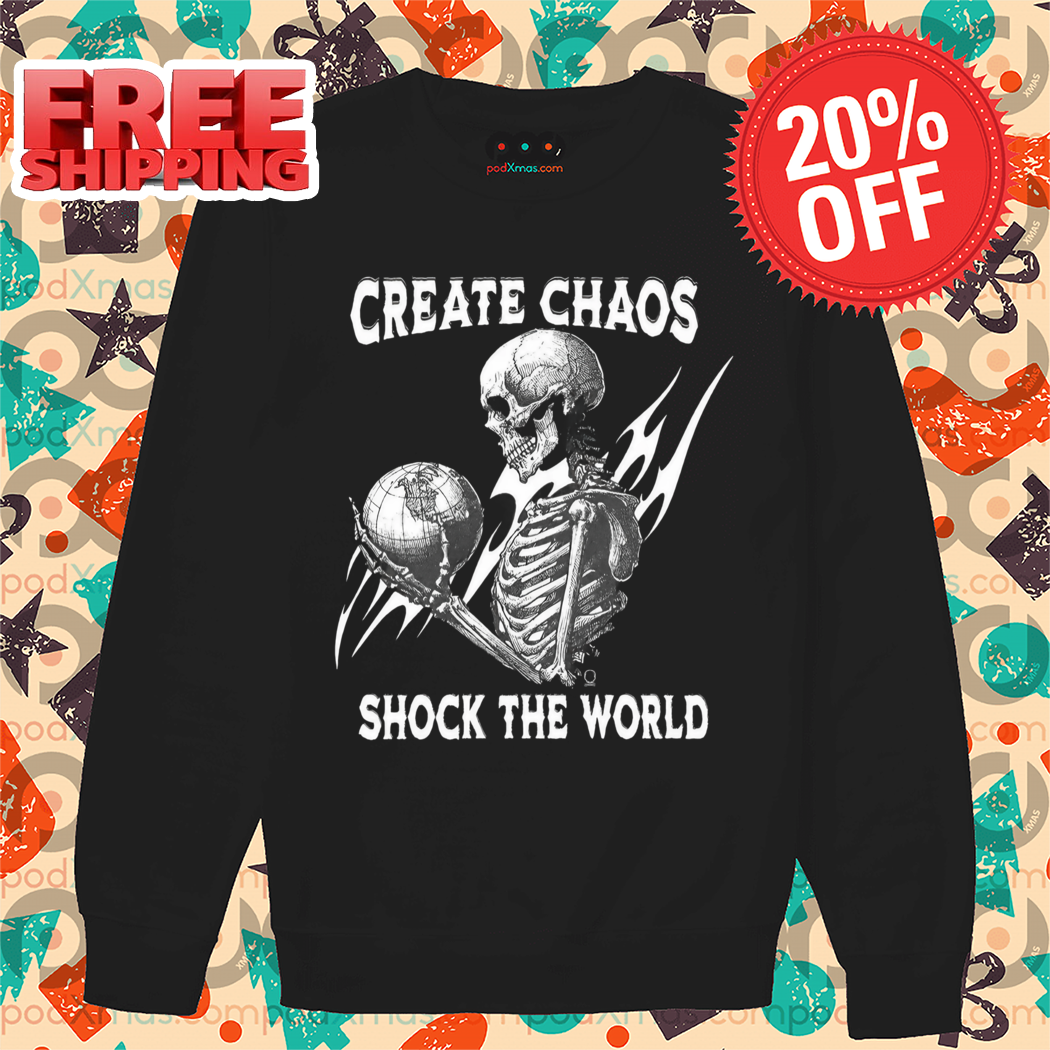Skeleton Create Chaos Shocks The World Shirt