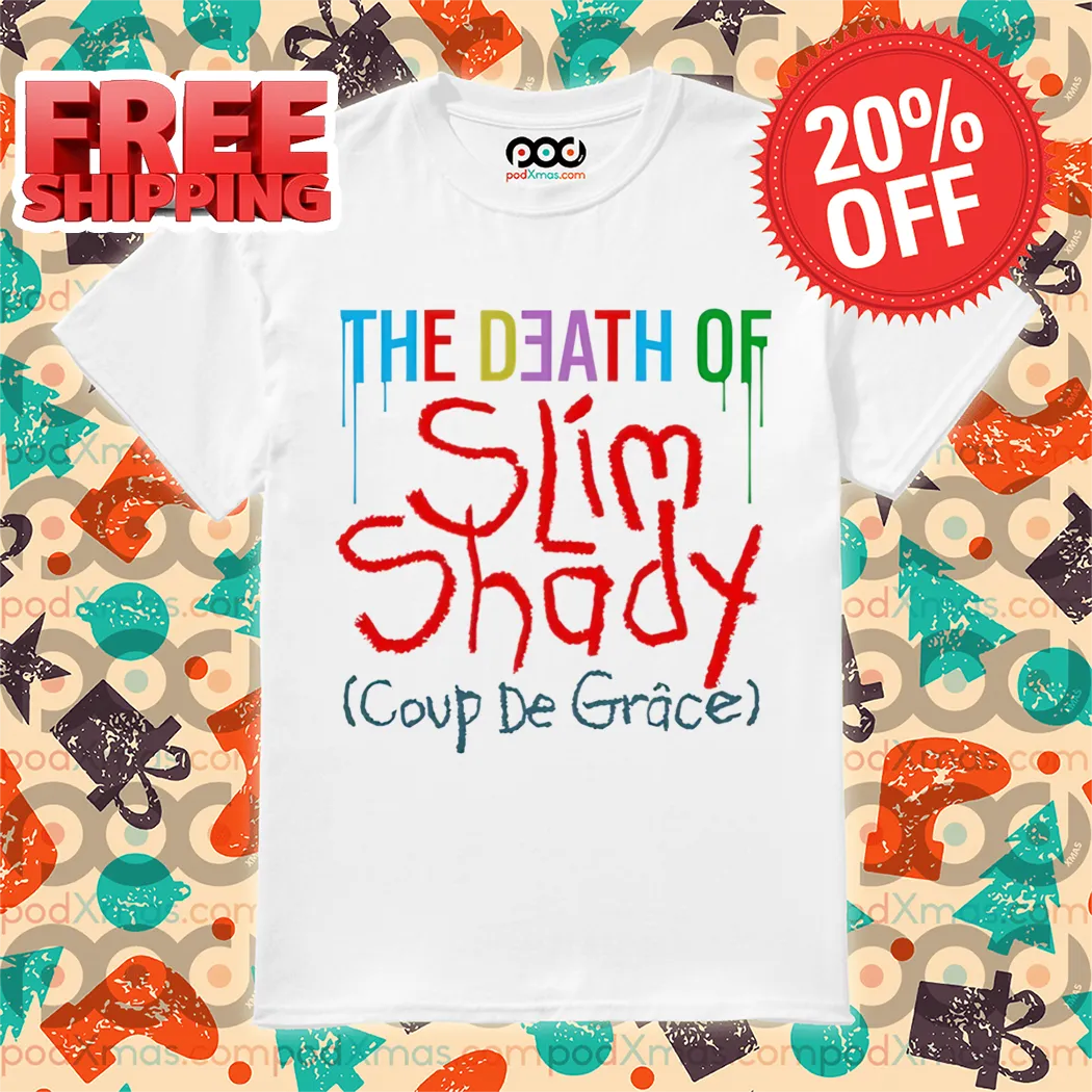 The Death Of Slim Shady Coup De Grace 2024 Shirt