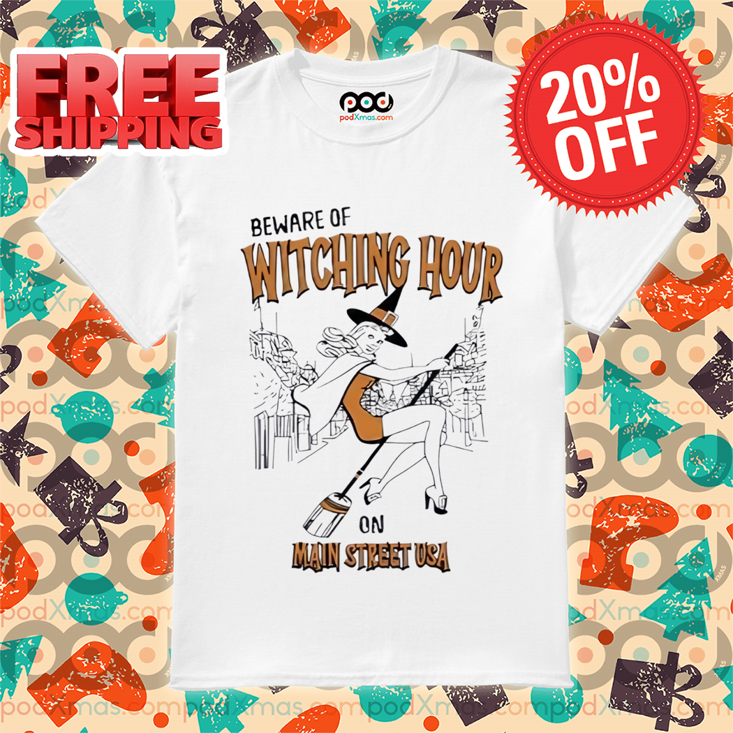Beware Of Witching Hour On Main Street USA Halloween 2024 Shirt