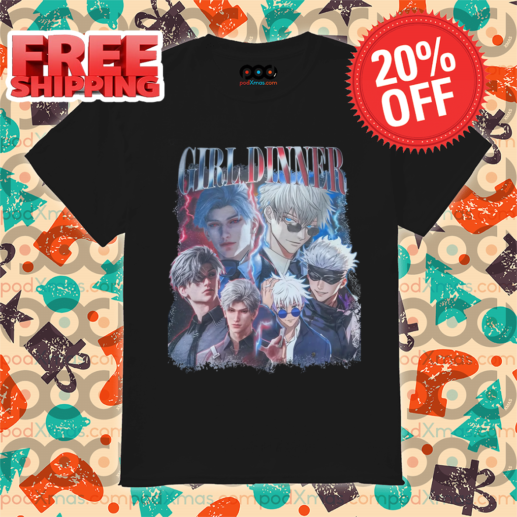 Girl Dinner Sylus Gojo Satoru Shirt