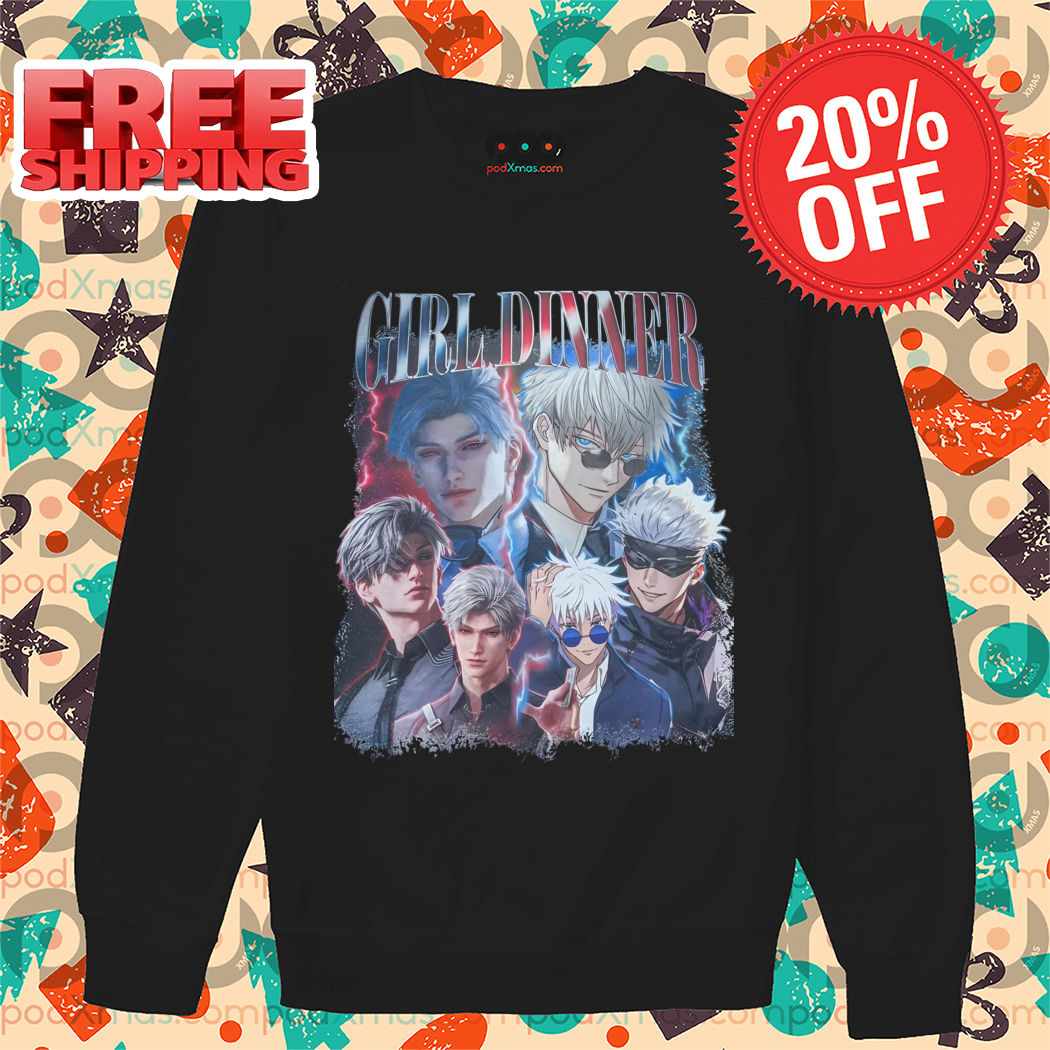 Girl Dinner Sylus Gojo Satoru Shirt