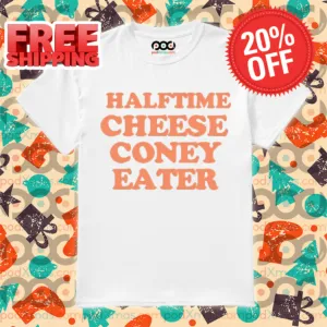 Halftime Cheese Coney Eater Shirt