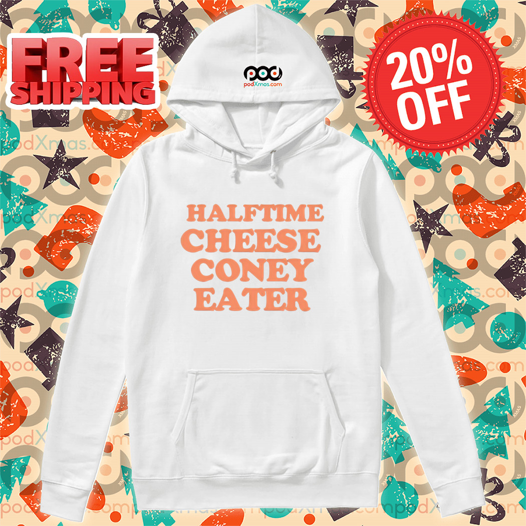 Halftime Cheese Coney Eater Shirt