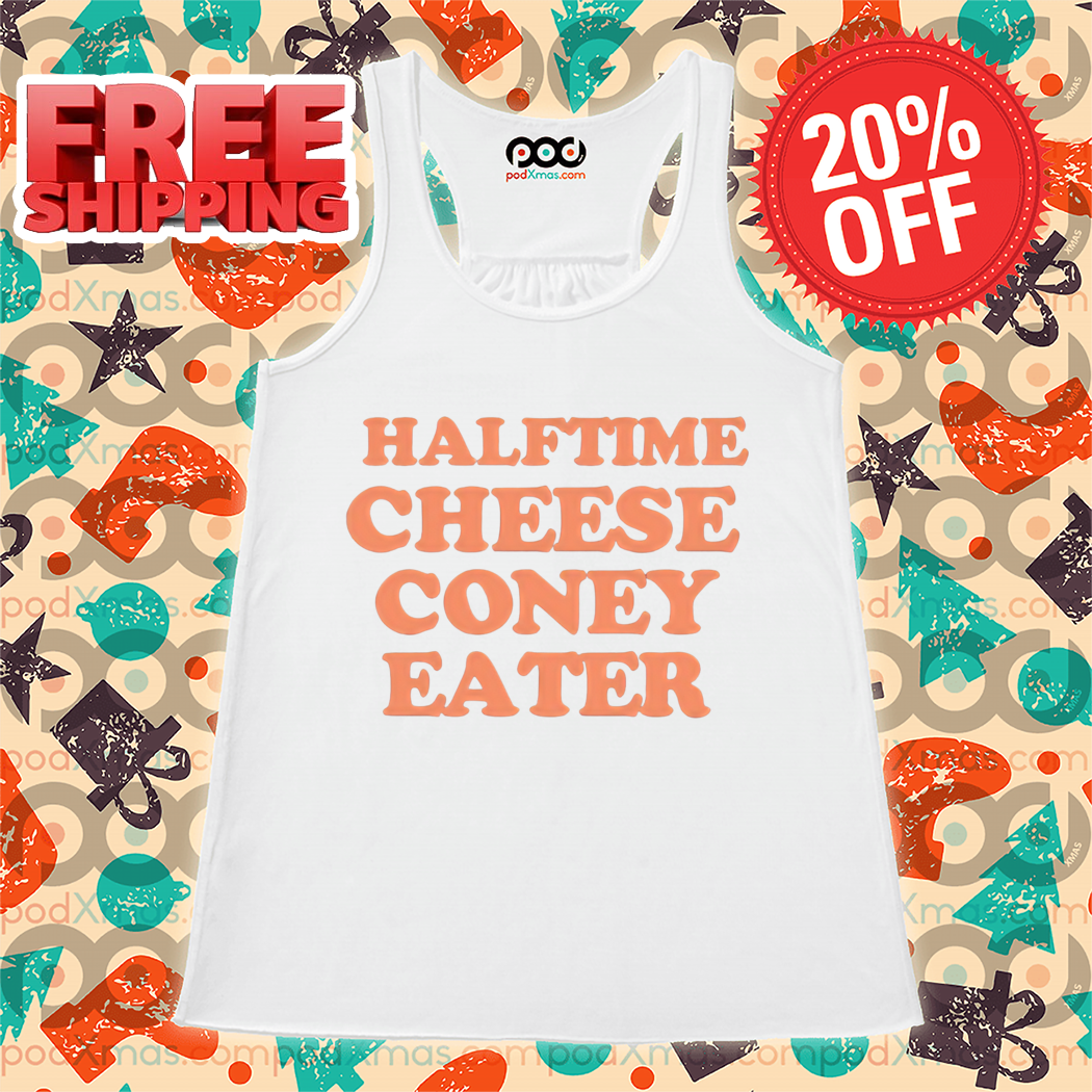 Halftime Cheese Coney Eater Shirt