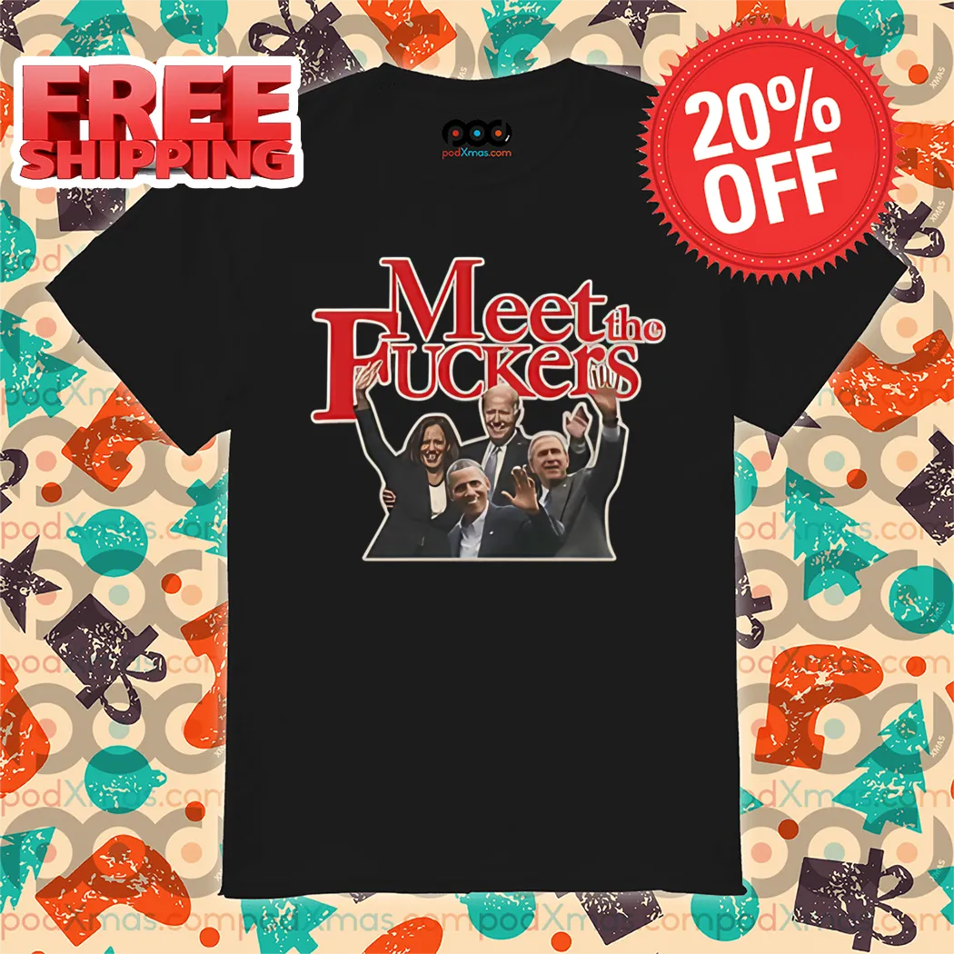 Meet The Fuckers 2024 Shirt