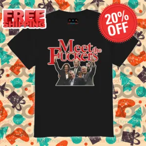 Meet The Fuckers 2024 Shirt
