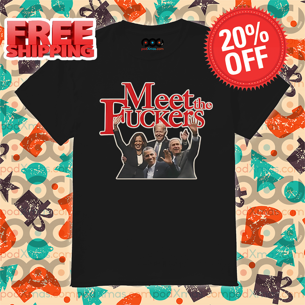 Meet The Fuckers 2024 Shirt