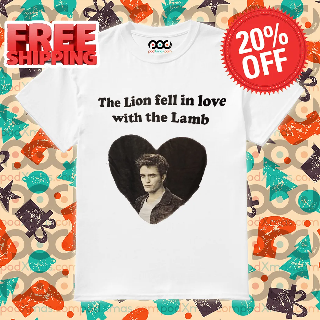 Robert Pattinson Heart The Lion Fell In Love With The Lamb Shirt