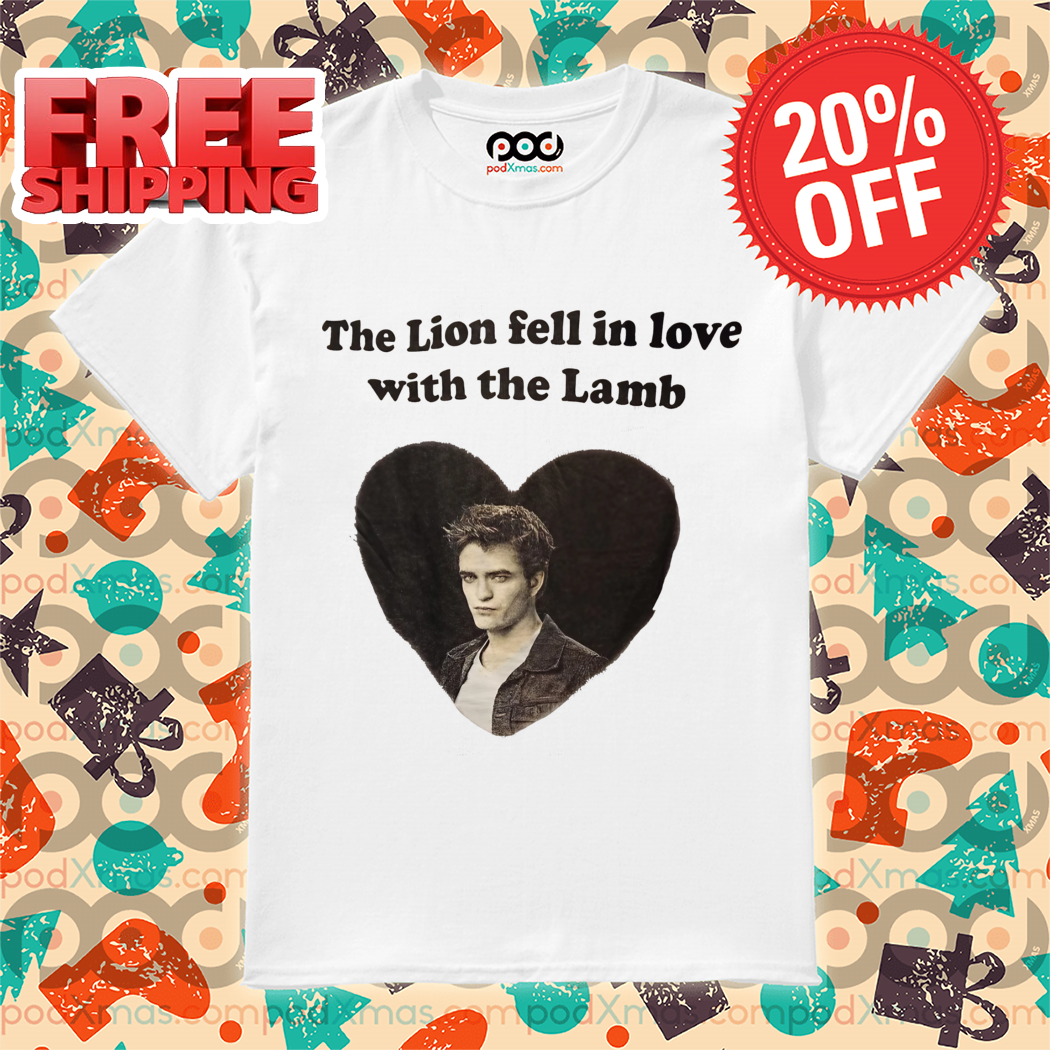 Robert Pattinson Heart The Lion Fell In Love With The Lamb Shirt