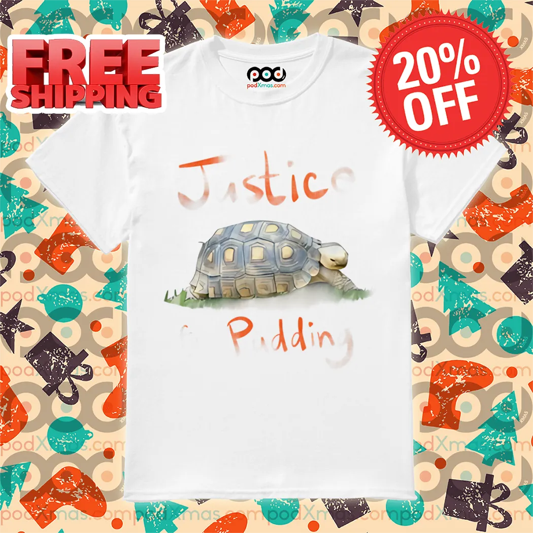 Turtle Justice For Pudding Shirt