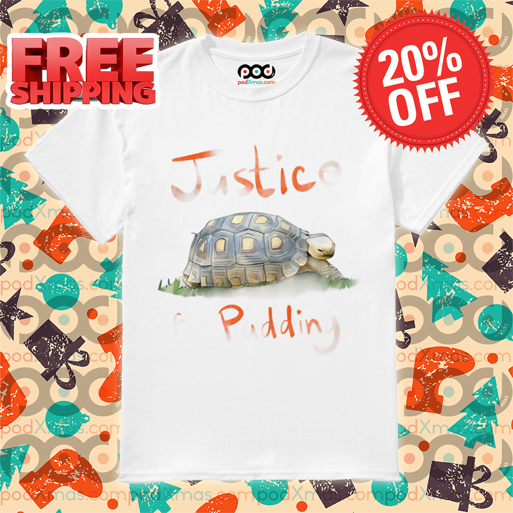 Turtle Justice For Pudding Shirt