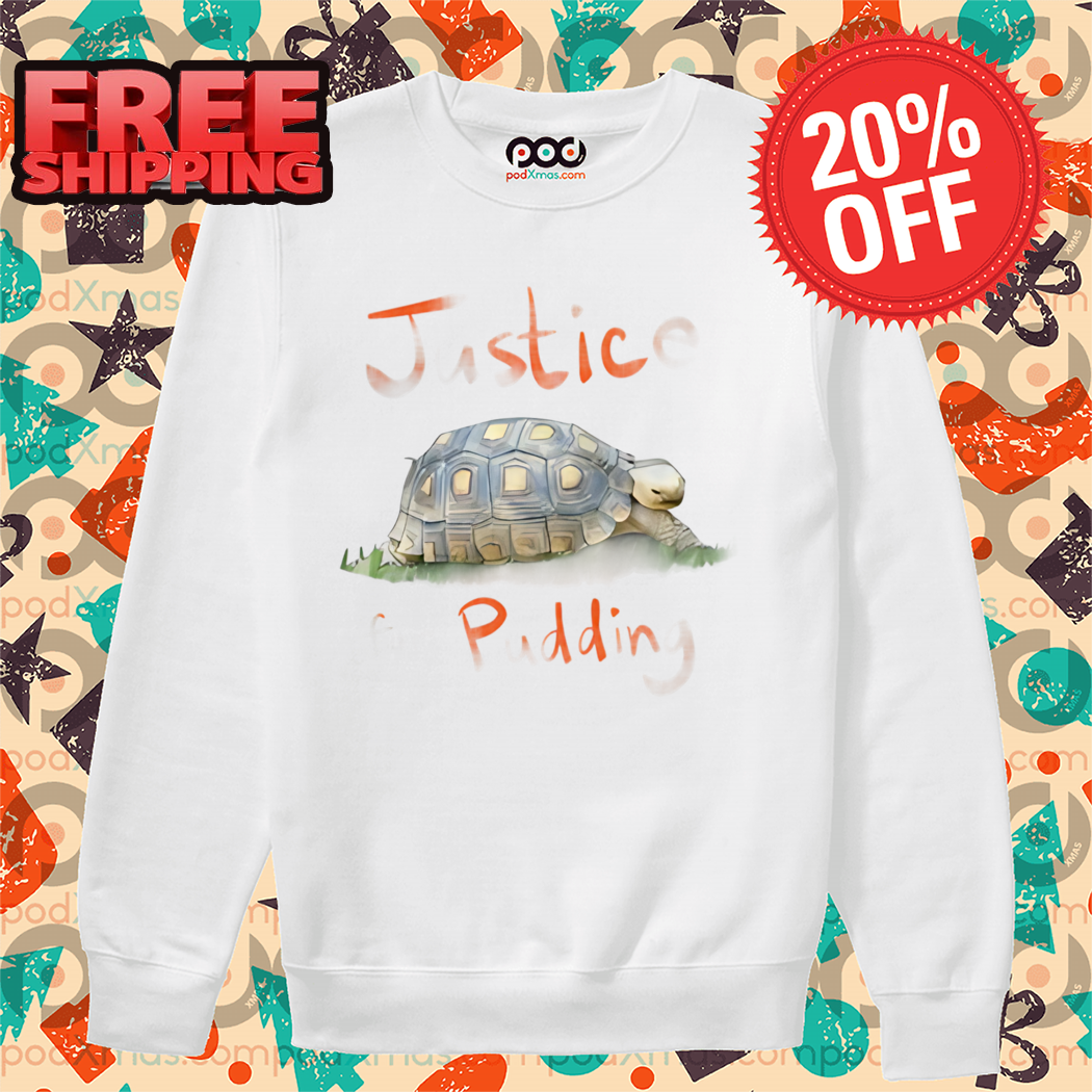 Turtle Justice For Pudding Shirt