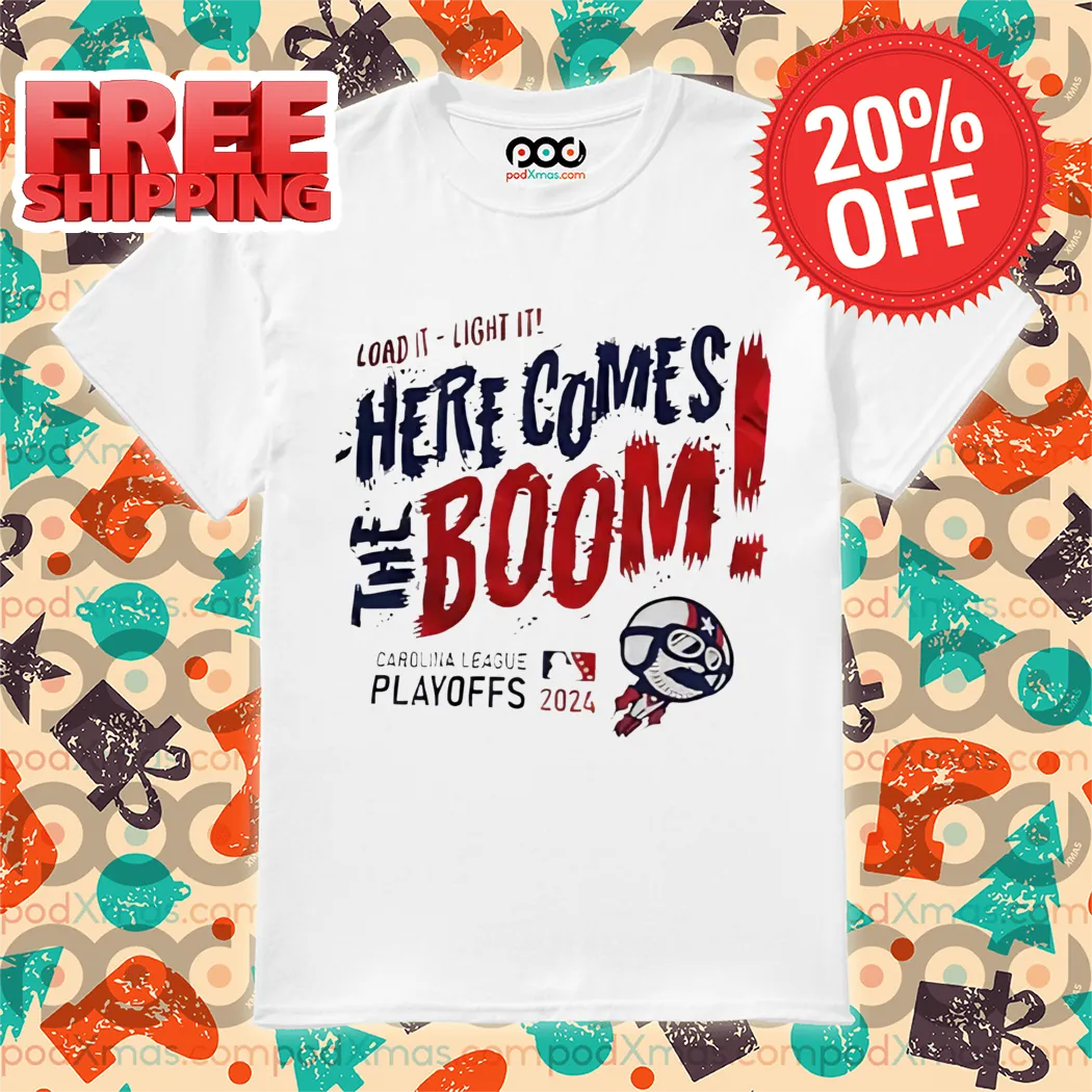 Load It Light It Here Comes The Boom Carolina League Playoffs 2024 Shirt