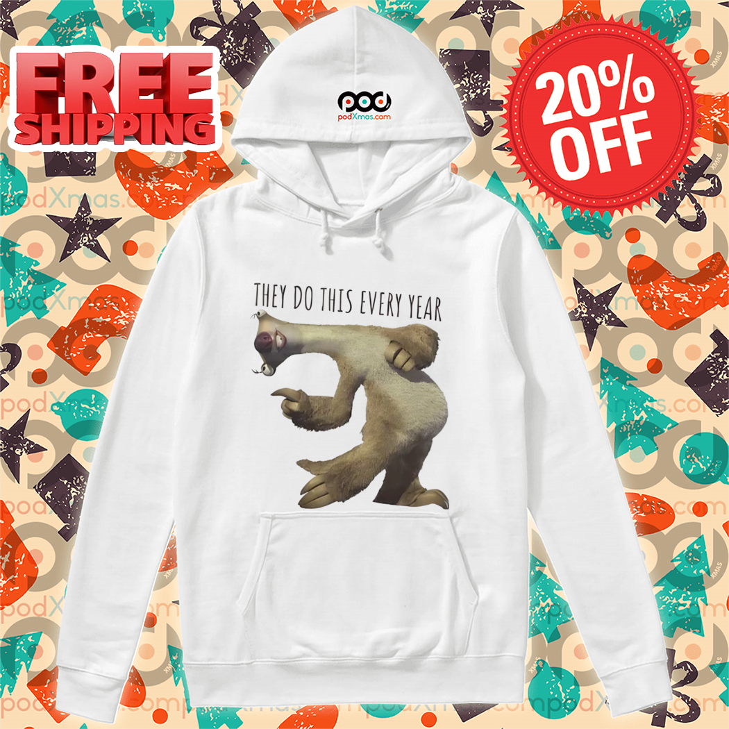 Sid They Do THis Every Year 2024 Shirt