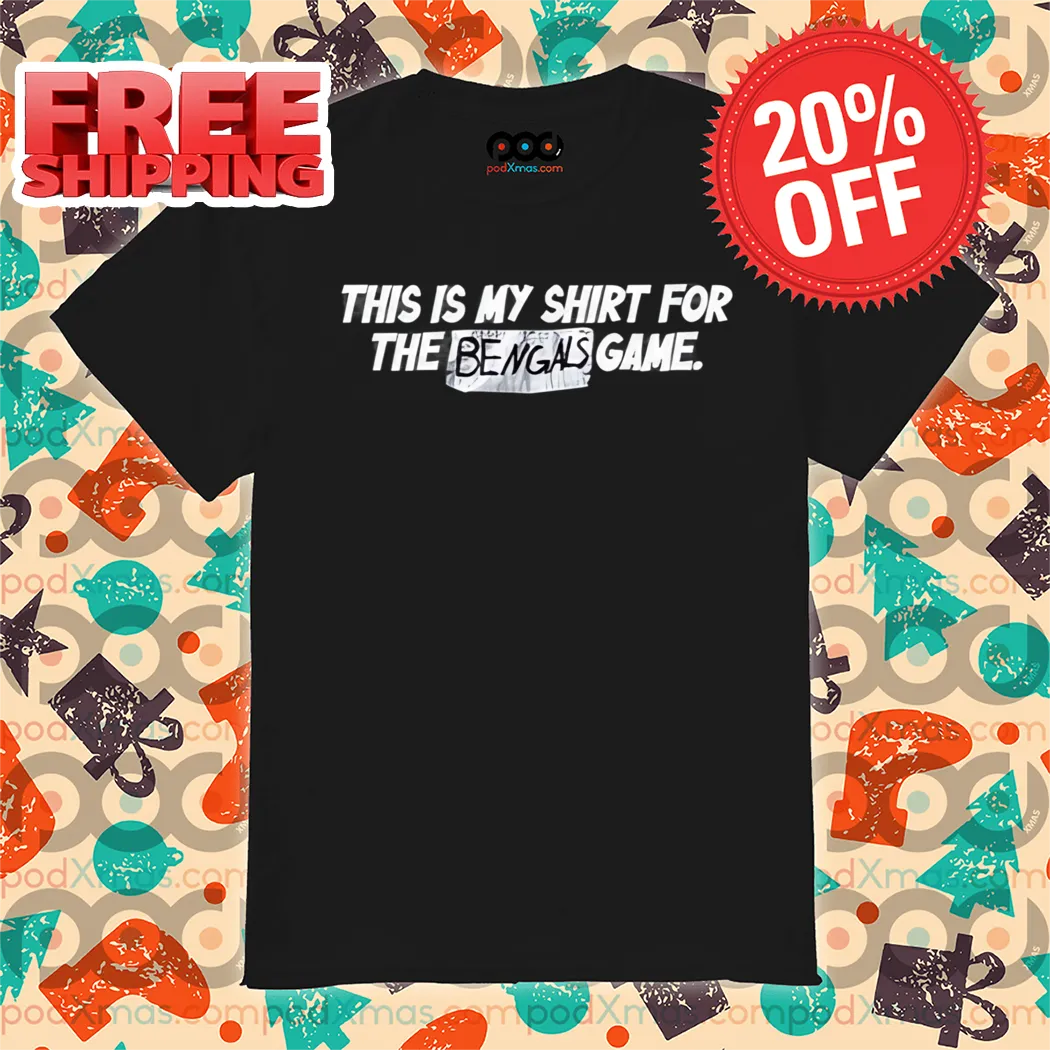This Is My Shirt For The Bengals Game Shirt