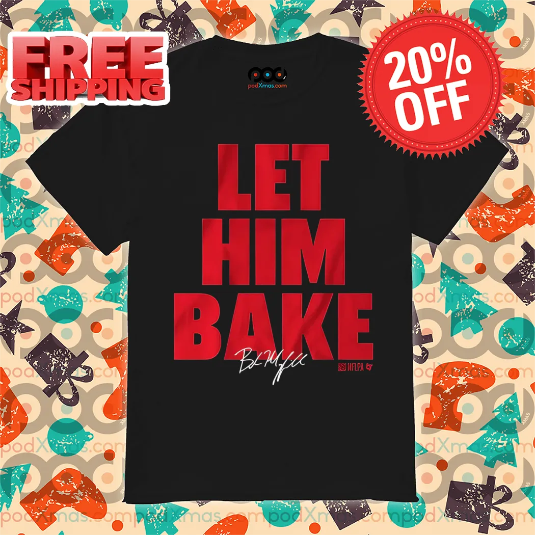 Baker Mayfield Let Him Bake Tampa Bay Buccaneers Signature 2024 Shirt