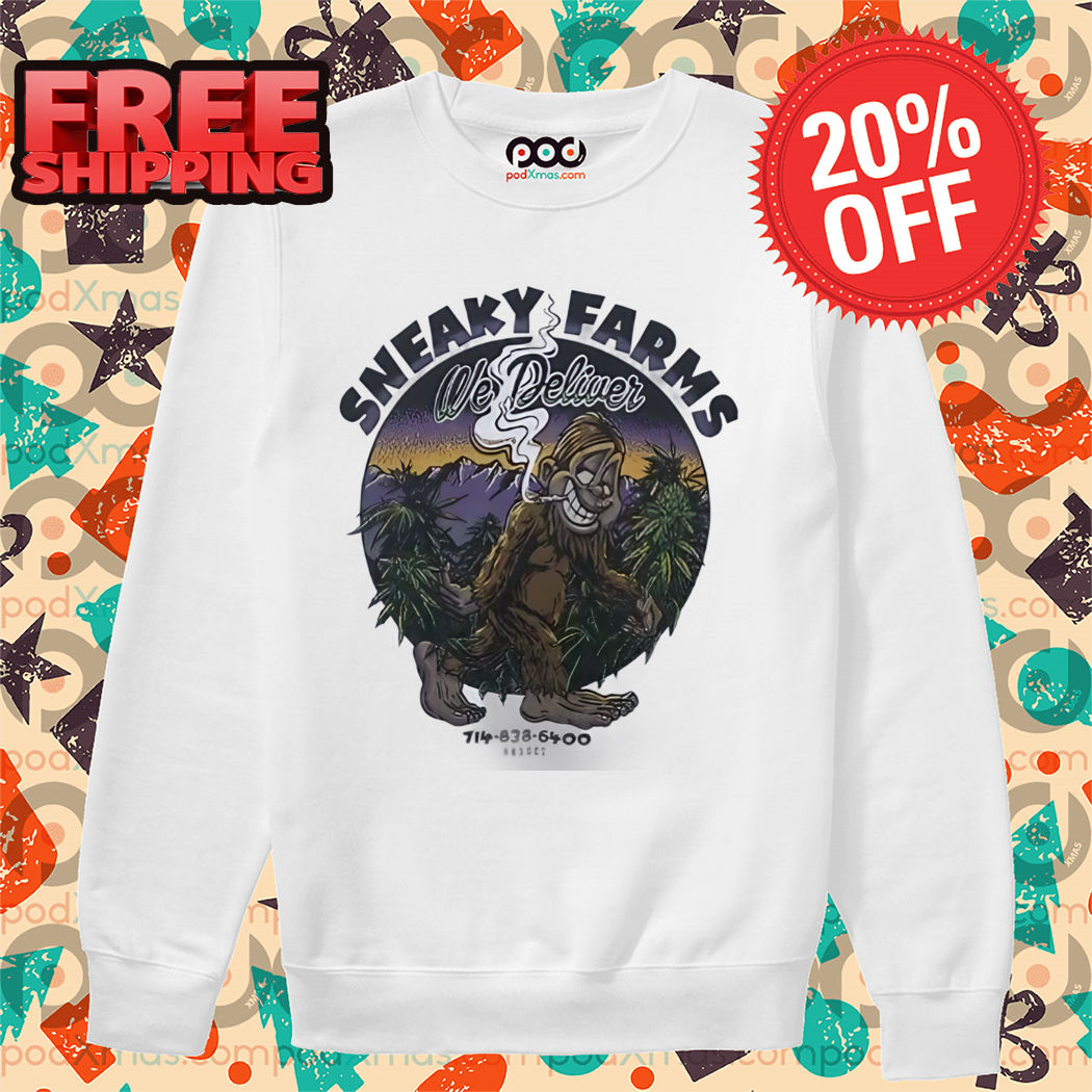 Bigfoot Smoking Sneaky Farms We Deliver Shirt